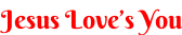 Jesus Love’s You